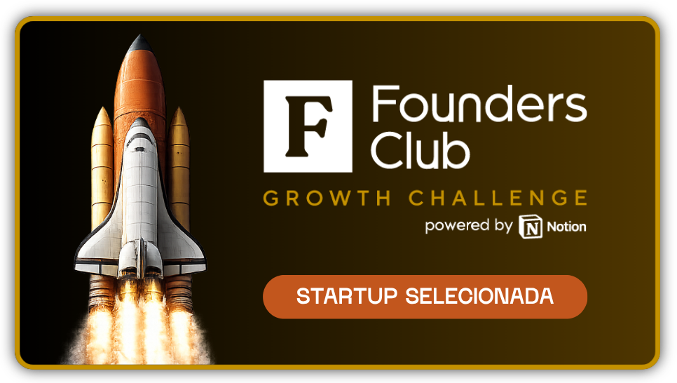 Founders Club Growth Challenge - startup selecionada